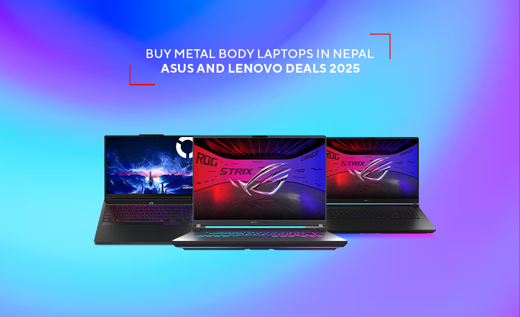 Buy Metal Body Laptops in Nepal: ASUS and Lenovo Deals 2026