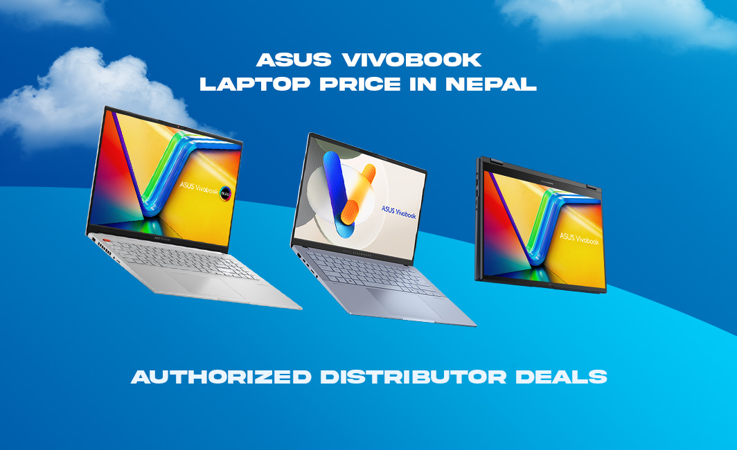 ASUS Vivobook Price in Nepal:  Authorized Distributor Deals