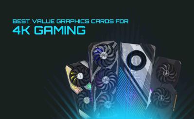 Best Value Graphics Cards for 4K Gaming 