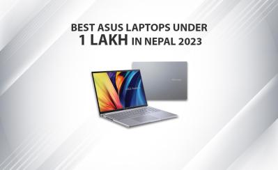 Best Asus Laptops under 1 Lakh in Nepal 2023