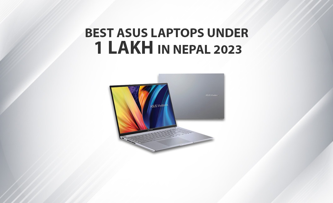 Best Asus Laptops under 1 Lakh in Nepal 2024