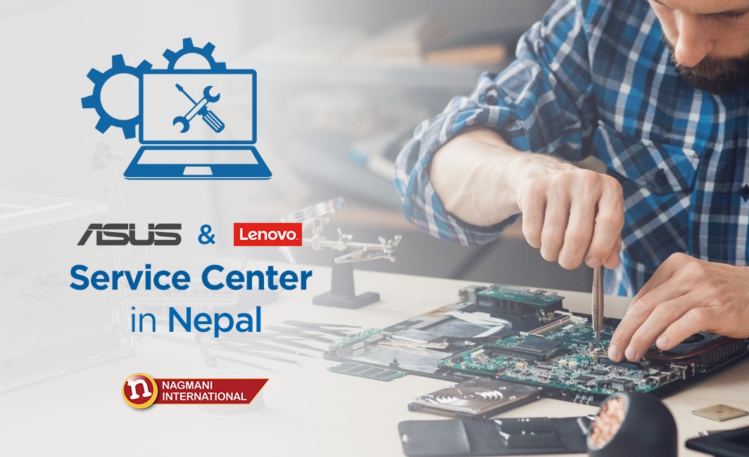 Lenovo and Asus Service Center in Nepal | Nagmani International